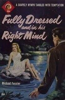 Fully Dressed and In His Right Mind