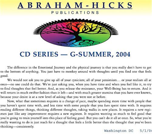 Abraham-Hicks G-Series - Summer 2004 "Take The Emotional Journey First"