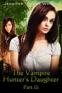 The Vampire Hunter's Daughter (Part III)