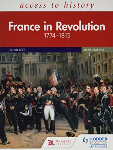 Access to History: France in Revolution 1774-1815 Sixth Edition