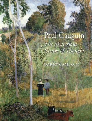 Paul Gauguin: The Mysterious Centre of Thought