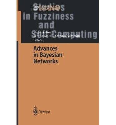Advances in Bayesian Networks