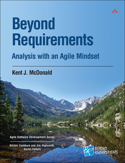 Beyond Requirements: Analysis with an Agile Mindset