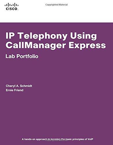 IP Telephony Using CallManager Express: Lab Portfolio