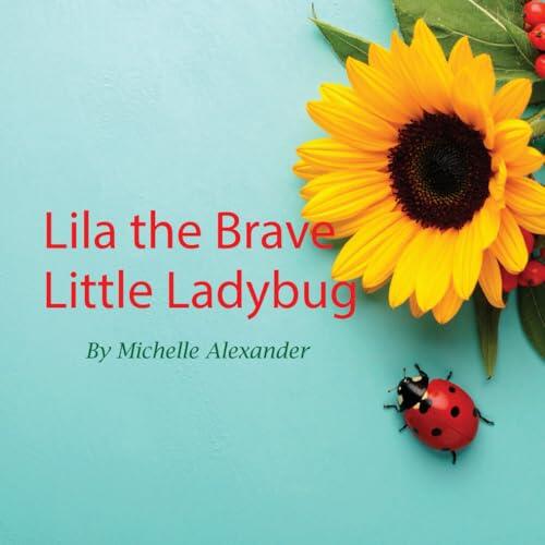 Lila the Brave Little Ladybug