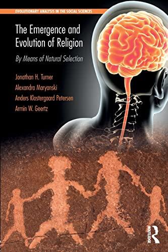The Emergence and Evolution of Religion: By Means of Natural Selection
