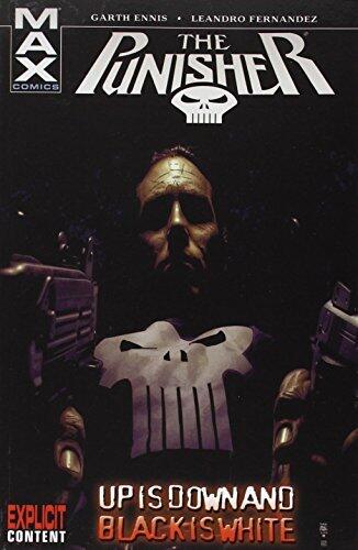 Punisher Max - Volume 4: Up is Down and Black is White by Garth Ennis