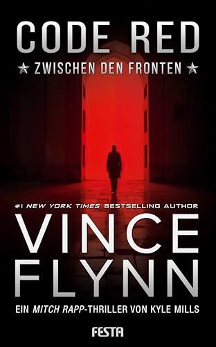 Code Red - Zwischen den Fronten: Thriller (Mitch Rapp 22)