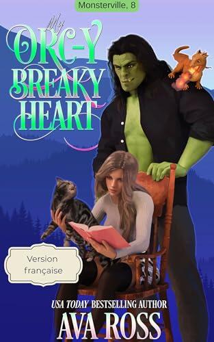 MON ORC-Y CŒUR BRISÉ/My Orc-y Breaky Heart (Monsterville français t. 8)