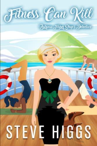 Fitness Can Kill: Patricia Fisher: Ship's Detective - A Cozy Mystery Adventure