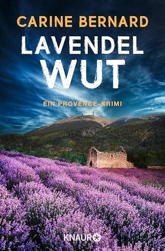 Lavendel-Wut: Ein Provence-Krimi | Cosy Crime mit viel Provence-Flair und einer unvergleichlichen Kommissarin (Die Lavendel-Morde 7)