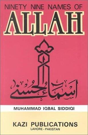 Ninety-Nine Names of Allah: Transliteration, English Translation With Explanatory Notes