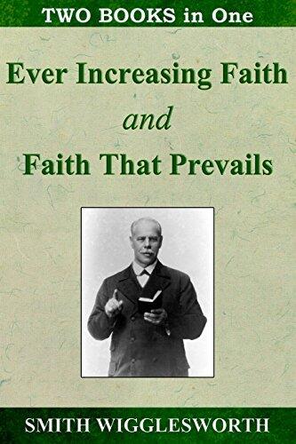 Ever Increasing Faith and Faith That Prevails