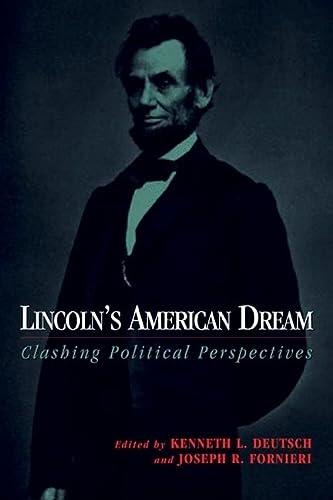 Lincoln's American Dream: Clashing Political Perspectives