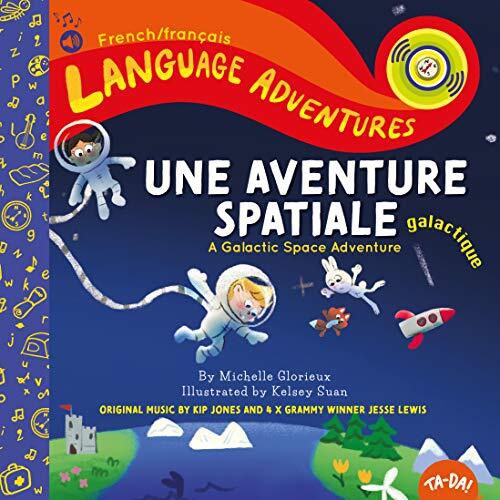 TA-DA! Une aventure spatiale galactique (A Galactic Space Adventure, French/français language edition) (Language Adventures)