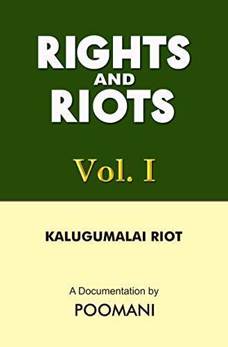 RIGHTS AND RIOTS - Vol. I - KALUGUMALAI RIOT