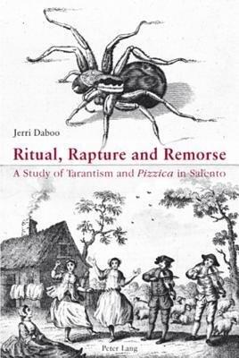 Ritual, Rapture and Remorse: A Study of Tarantism and Pizzica in Salento