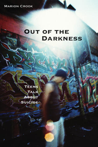 Out of the Darkness: Teens Talk about Suicide