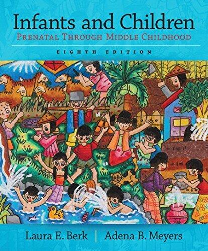 Infants and Children: Prenatal Through Middle Childhood
