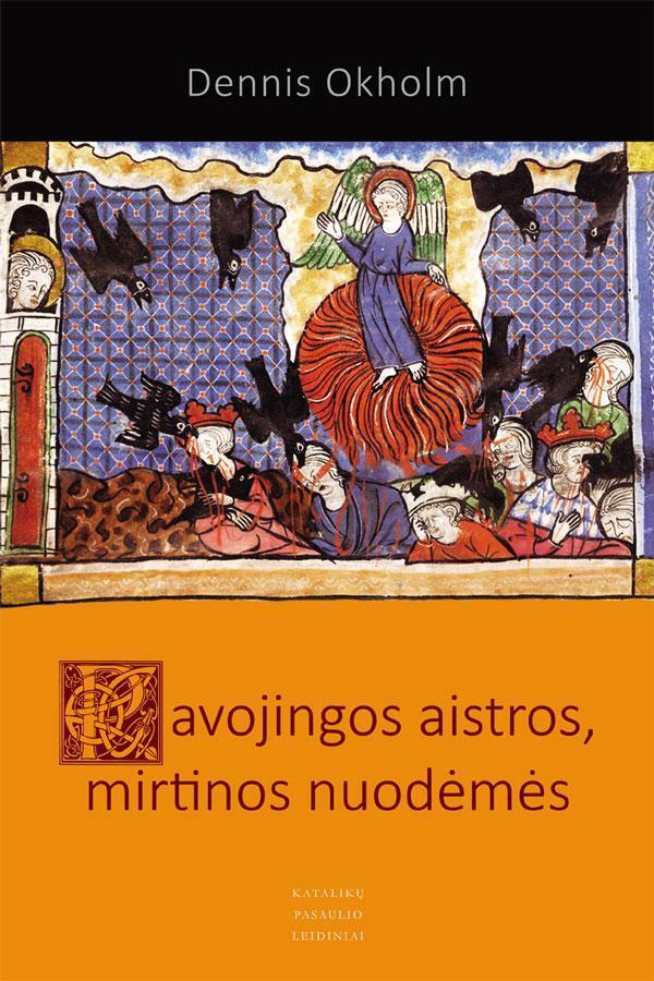 Pavojingos aistros, mirtinos nuodėmės. Ankstyvųjų vienuolių išmintis