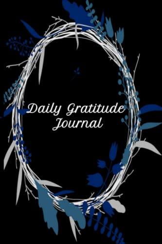 Daily Gratitude Journal: Give Thanks, Be Positive, Find Happiness