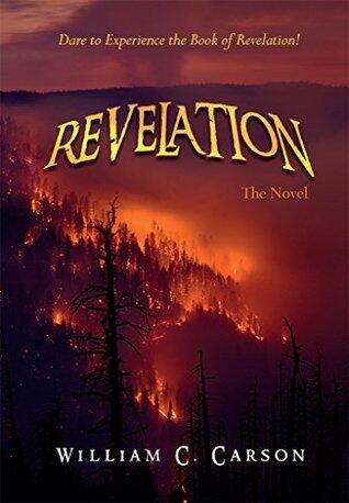 Revelation, The Novel: Dare to Experience the Book of Revelation!