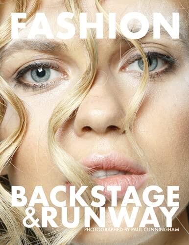 Fashion Backstage & Runway: A stunning visual story of the work backstage and on the runway, stories and guidance shared and explained by the people ... Stylist, Make-Up Artist and Photographer.