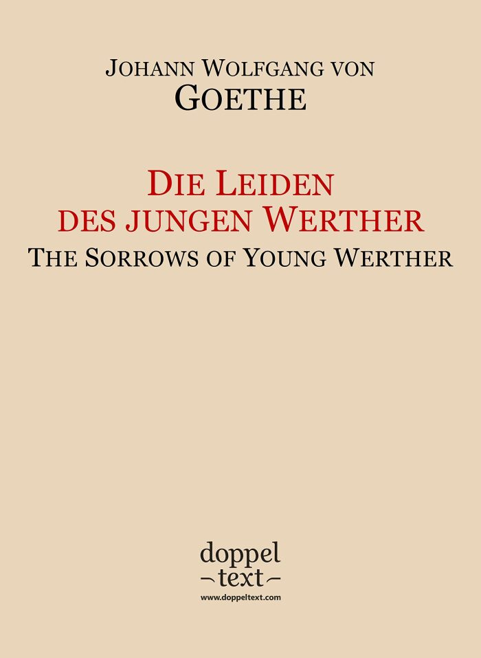 Die Leiden des jungen Werther / The Sorrows of Young Werther - Bilingual German-English Edition / zweisprachig Deutsch-Englisch