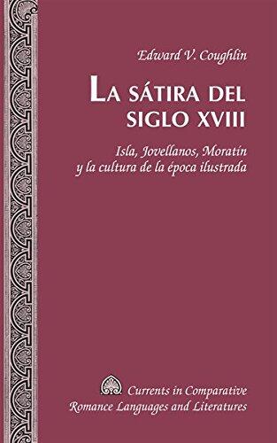 La sátira del siglo XVIII: Isla, Jovellanos, Moratín y la cultura de la época ilustrada