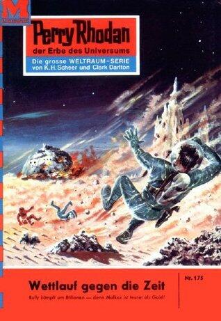 Perry Rhodan 175: Wettlauf Gegen Die Zeit