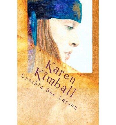 [ { KAREN KIMBALL: AND THE DREAM WEAVER'S WEB } ] by Larson, Cynthia Sue (AUTHOR) Jan-25-2011 [ Paperback ]