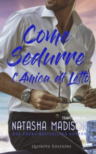 Come sedurre l'amica di letto: Tempt Serie, Vol. 3
