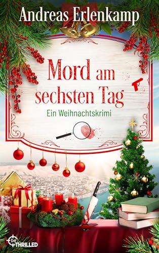 Mord am sechsten Tag: Ein Weihnachtskrimi (Ein Fall für den Krimi-Club 6)