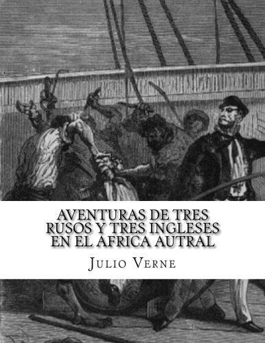 Aventuras de tres rusos y tres ingleses en el africa autral
