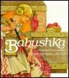 Babushka: An Old Russian Folktale