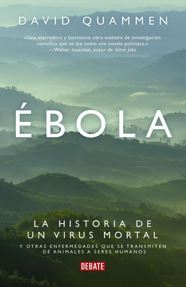 Ébola. La historia de un virus mortal y otras enfermedades que se transmiten de animales a seres humanos