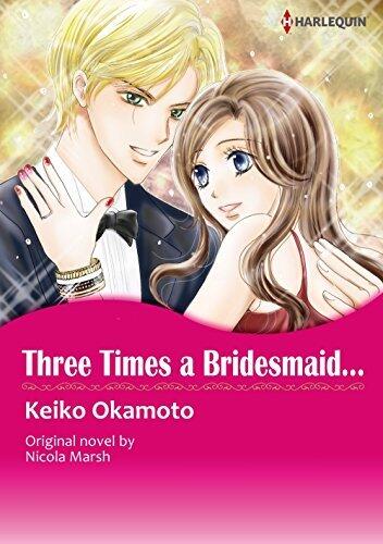 Three Times a Bridesmaid...