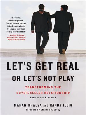 Let's Get Real or Let's Not Play: Transforming the Busyer/Seller Relationship