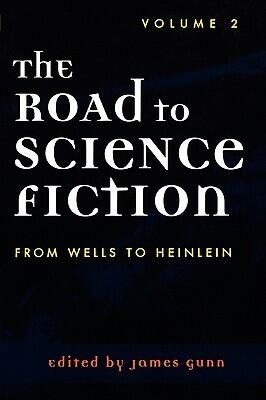 The Road to Science Fiction 2: From Wells to Heinlein