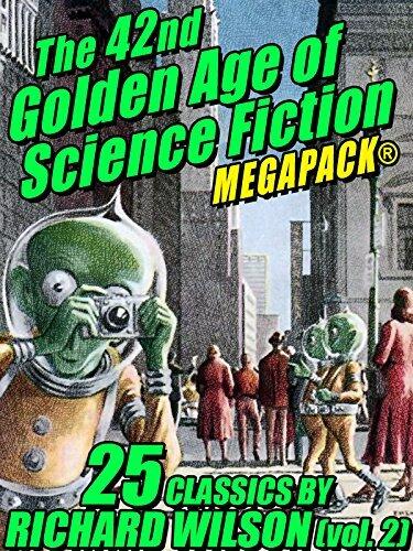 The 42nd Golden Age of Science Fiction MEGAPACK®: Richard Wilson.