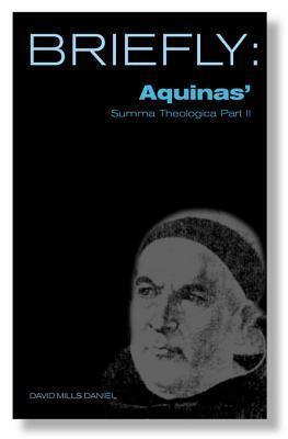 Briefly: Aquinas Summa Theologica II