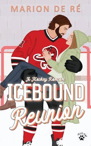 Icebound Reunion: A Hockey Romcom