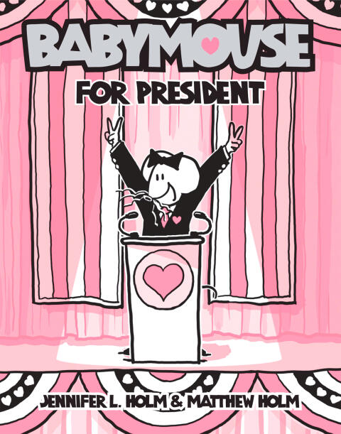 Babymouse (16): Babymouse for President