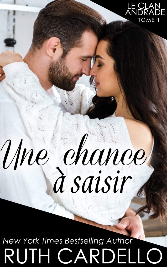 Une chance à saisir: Le Clan Andrade, tome 1