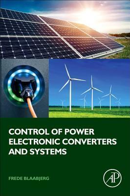 Control of Power Electronic Converters and Systems: Volume 1