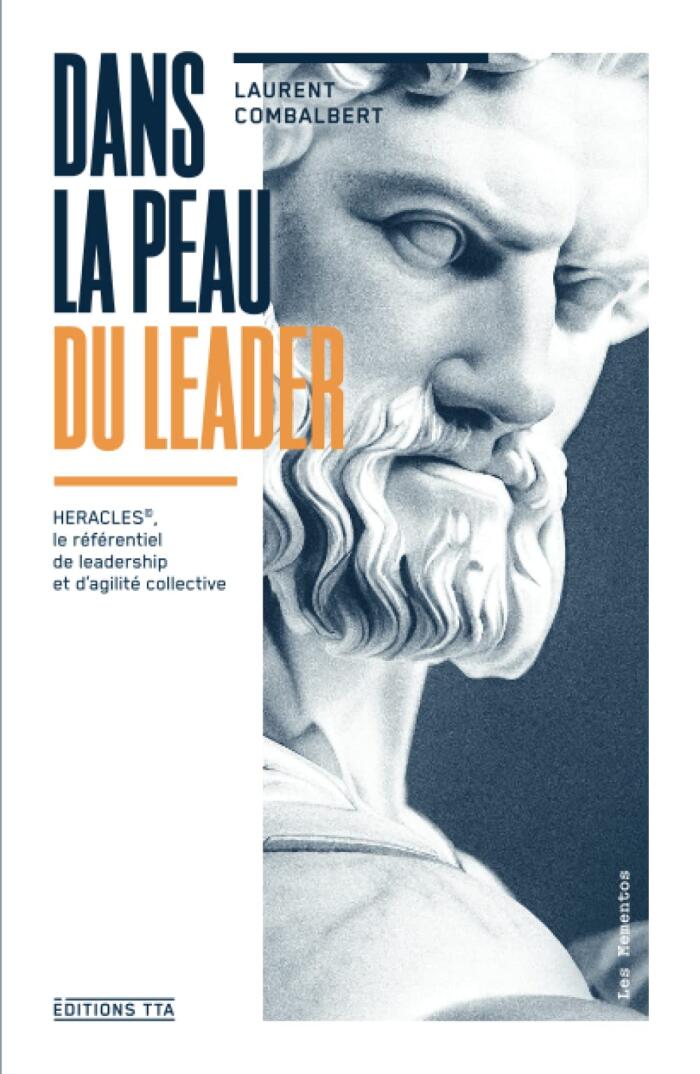 Dans La Peau du Leader: HERACLES®, Référentiel du Leadership et de l'Agilité Collective