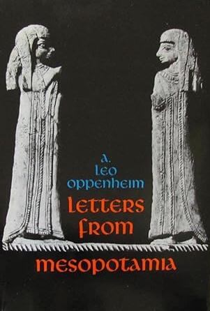 Letters from Mesopotamia: Official, Business, and Private Letters on Clay Tablets from Two Millennia