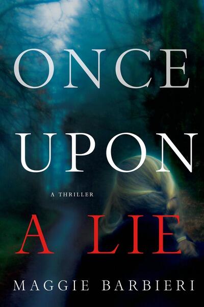 Once Upon a Lie: A Thriller