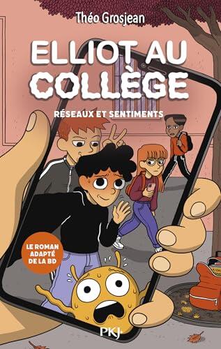 Elliot au collège - Tome 02 : Réseaux et sentiments