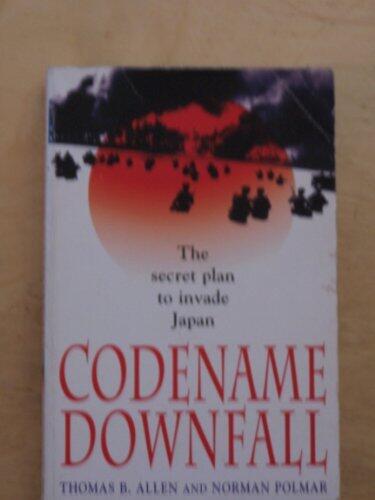 Codename Downfall: The Secret Plan To Invade Japan